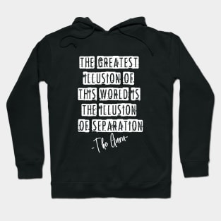 Avatar - The greatest illusion of this world is the illusion of separation Hoodie